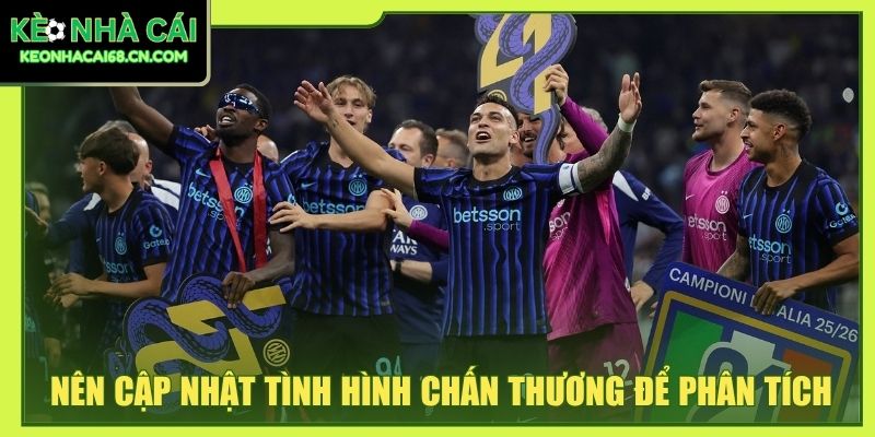Nên cập nhật tình hình chấn thương để phân tích