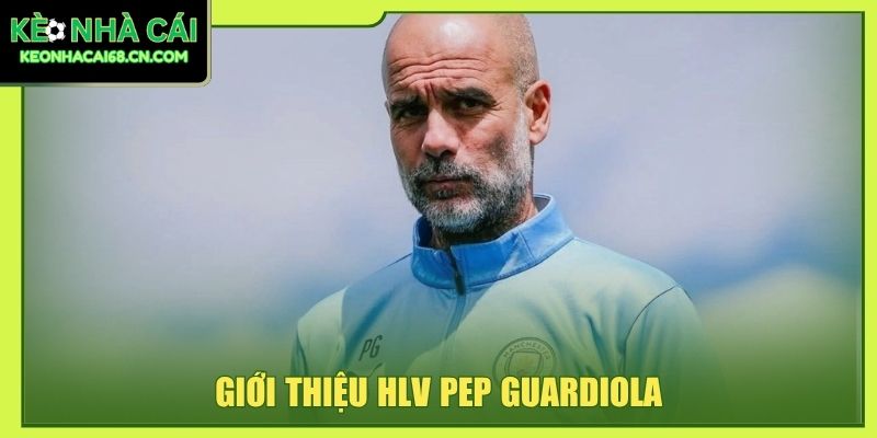 Pep Guardiola - Từ Tiki-Taka Đến Đỉnh Cao Bóng Đá Châu Âu 2 Giới thiệu HLV Pep Guardiola