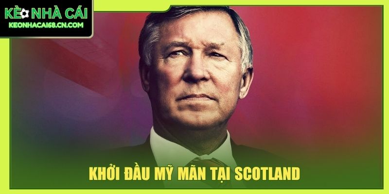 Khởi đầu mỹ mãn tại Scotland